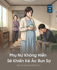 Phụ Nữ Không Hiền Sẽ Khiến Kẻ Ác Run Sợ