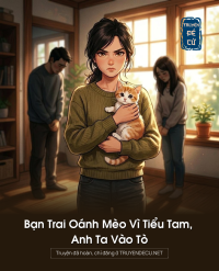Bạn Trai Oánh Mèo Vì Tiểu Tam, Anh Ta Vào Tò