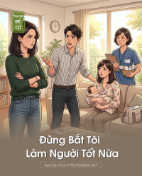 Đừng Bắt Tôi Làm Người Tốt Nữa