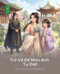 Trở Về Để Nhìn Anh Tự Diệt