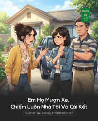 Em Họ Mượn Xe, Chiếm Luôn Nhà Tôi Và Cái Kết