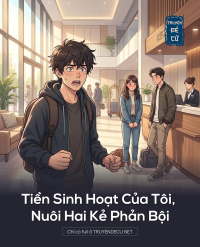 Tiền Sinh Hoạt Của Tôi, Nuôi Hai Kẻ Phả N Bội