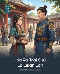 Hóa Ra Trại Chủ Là Quan Lớn