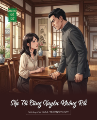 Sếp Tôi Cũng Xuyên Không Rồi