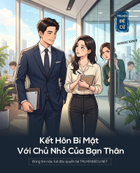 Kết Hôn Bí Mật Với Chủ Nhỏ Của Bạn Thân
