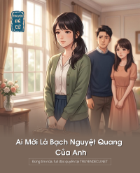 Ai Mới Là Bạch Nguyệt Quang Của Anh