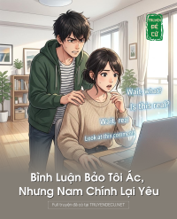 Bình Luận Bảo Tôi Ác, Nhưng Nam Chính Lại Yêu