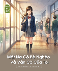 Mặt Nạ Cô Bé Nghèo Và Ván Cờ Của Tôi