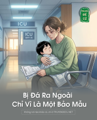 Bị Đá Ra Ngoài Chỉ Vì Là Một Bảo Mẫu