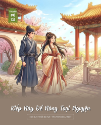 Kiếp Này Để Nàng Toại Nguyện