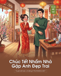 Chúc Tết Nhầm Nhà Gặp Anh Đẹp Trai