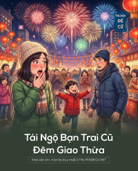 Tái Ngộ Bạn Trai Cũ Đêm Giao Thừa