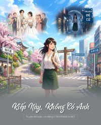 Kiếp Này, Không Có Anh