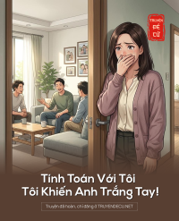 Tính Toán Với Tôi - Tôi Khiến Anh Trắng Tay!