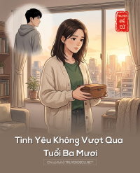 Tình Yêu Không Vượt Qua Tuổi Ba Mươi