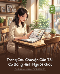 Trong Câu Chuyện Của Tôi Có Bóng Hình Người Khác