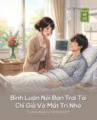 Bình Luận Nói Bạn Trai Tôi Chỉ Giả Vờ Mất Trí Nhớ