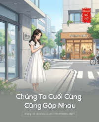 Chúng Ta Cuối Cùng Cũng Gặp Nhau