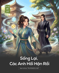 Sống Lại, Các Anh Hối Hận Rồi
