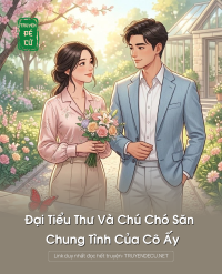 Đại Tiểu Thư Và Chú Chó Săn Chung Tình Của Cô Ấy