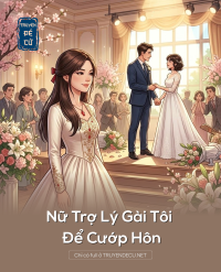 Nữ Trợ Lý Gài Tôi Để Cướp Hôn