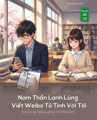 Nam Thần Lạnh Lùng Viết Weibo Tỏ Tình Với Tôi