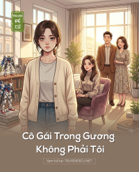 Cô Gái Trong Gương Không Phải Tôi
