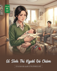 Ai Sinh Thì Người Đó Chăm
