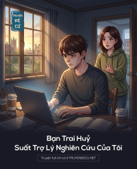 Bạn Trai Huỷ Suất Trợ Lý Nghiên Cứu Của Tôi