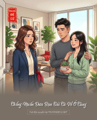 Chồng Muốn Đưa Bạn Gái Cũ Về Ở Cùng