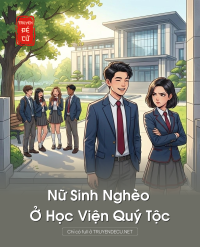 Nữ Sinh Nghèo Ở Học Viện Quý Tộc