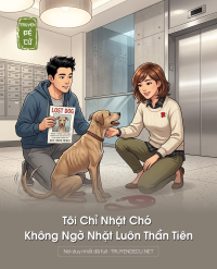 Tôi Chỉ Nhặt Chó Không Ngờ Nhặt Luôn Thần Tiên