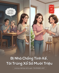 Bị Nhà Chồng Tính Kế, Tôi Trúng Xổ Số Mười Triệu