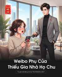 Weibo Phụ Của Thiếu Gia Nhà Họ Chu