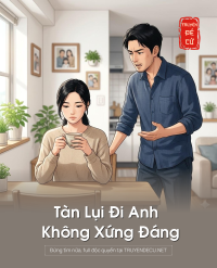 Tàn Lụi Đi Anh Không Xứng Đáng