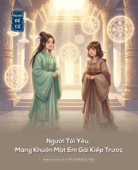 Người Tôi Yêu, Mang Khuôn Mặt Em Gái Kiếp Trước