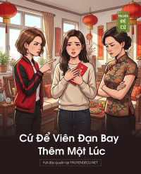 Cứ Để Viên Đạn Bay Thêm Một Lúc