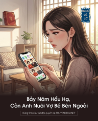 Bảy Năm Hầu Hạ, Còn Anh Nuôi Vợ Bé Bên Ngoài