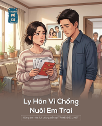 Ly Hôn Vì Chồng Nuôi Em Trai