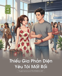 Thiếu Gia Phản Diện Yêu Tôi Mất Rồi