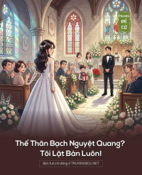 Thế Thân Bạch Nguyệt Quang? Tôi Lật Bàn Luôn!