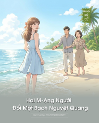 Hai M-Ạng Người Đổi Một Bạch Nguyệt Quang