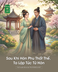 Sau Khi Hôn Phu Thất Thế, Ta Lập Tức Từ Hôn