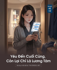 Yêu Đến Cuối Cùng, Còn Lại Chỉ Là Lương Tâm