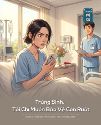 Trùng Sinh, Tôi Chỉ Muốn Bảo Vệ Con Ruột