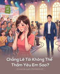 Chẳng Lẽ Tôi Không Thể Thầm Yêu Em Sao?
