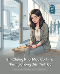 Em Chồng Nhồi Máo Cơ Tim, Nhưng Chồng Bên Tình Cũ