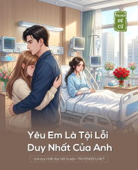 Yêu Em Là Tội Lỗi Duy Nhất Của Anh