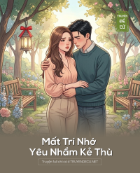 Mất Trí Nhớ Yêu Nhầm Kẻ Thù