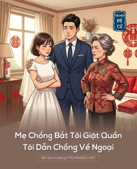 Mẹ Chồng Bắt Tôi Giặt Quần, Tôi Dẫn Chồng Về Ngoại